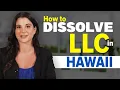 How to Dissolve an LLC in Hawaii Avoid Costly Errors