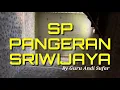 SP PANGERAN SRIWIJAYA || By Guru Andi Sufar