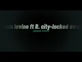 Download Lagu Adam levine ft R.city - Locked away (slowed tiktok song)