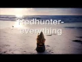 Redhunter -  everything (radio edit)