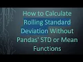 How to Calculate Rolling Standard Deviation Without Pandas STD or Mean Functions