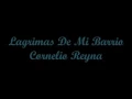 Lagrimas De Mi Barrio - Cornelio Reyna (Letra)