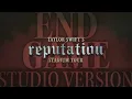 End Game (Reputation Tour Studio Version)