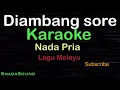 Lagu DI AMBANG SORE -Lagu Melayu | KARAOKE NADA PRIA​⁠ -male-cowok-laki-laki@UcokkuYasir