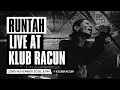 Lagu RUNTAH 25 Years Anniversary Live at Klub Racun