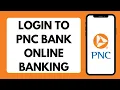 How To Login To PNC Bank Online Banking PNC Bank Login 2025