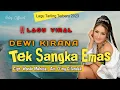 Lagu TEK SANGKA EMAS - DEWI KIRANA Lagu Tarling Terbaru 2023 Cipt. Wondo Mahesa  Arr. O'ing Cilandak