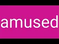 Amused Definition Meaning