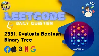 LeetCode Daily Question 2331 Evaluate Boolean Binary Tree Solution Code explained
