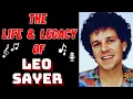 The Life Legacy of LEO SAYER