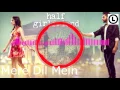 Download Lagu Mere Dil Mein - Half Girlfriend | Arjun K \u0026 Shraddha K | Veronica M \u0026 Yash N | Rishi Rich