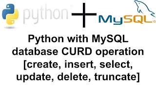 2 Python with MySQL database CURD operation create insert select update delete truncate