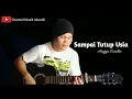 Download Lagu Sampai Tutup Usia - Angga Candra (cover)