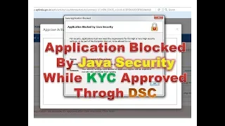 Application Blocked By Java Security Error message while approving KYC through DSC