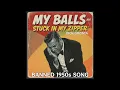 My Balls Are Stuck In My Zipper by Dik Gozinya Rare 1950s Banned Song Parody