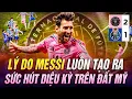 Download Lagu ĐÓ LÀ LÝ DO VÌ SAO MESSI LUÔN TẠO RA SỨC HÚT DIỆU KỲ TRÊN ĐẤT MỸ