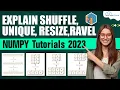 Explain Numpy Functions - Shuffle Unique Resize and Ravel