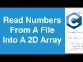 Read Numbers In A File Into A 2D Array C Programming Example
