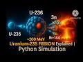 Nuclear fission of Uranium 235 Atom bomb in python