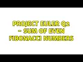 Project Euler Q2 - Sum of even Fibonacci numbers