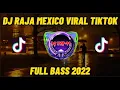 Download Lagu DJ RAJA MEXICO DARI YANG MUDAH VIRAL TIKTOK FULL BASS 2022