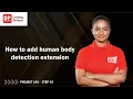 Project 145 Step 3 - How to add the human body detection extension