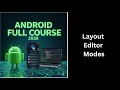 407 Layout Editor Modes in Android Studio Design Code Split View Explained