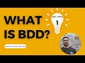 - What is Behaviour Driven Development