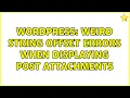Wordpress Weird string offset errors when displaying post attachments