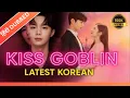 Download Lagu Kiss Goblin【FULL Movies】Drama《Hindi DUB》| [Korean Movies \u0026 Hindi