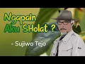Download Lagu Pertanyaan Kenapa Aku Harus Sholat ? - Sujiwo Tejo Presiden Jancukers