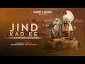 Download Lagu Jind Kadh Ke - Kuldeep Manak x Bohemia | Prod. by Sunny X | Jind kad Ke Remix | Bohemia Remix