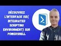 Powershell Decouvrez l interface ISE Integrated Scripting Environment exemple concret