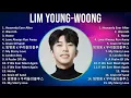 Lim Young-woong 2025 MIX Top Hits - Heavenly Ever After, Warmth, Home, Love Always Run Away