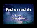Mahal ko o mahal ako- Regine Velasquez Alcasid (LYRICS) | from "Love Thy Woman "