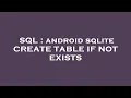 SQL android sqlite CREATE TABLE IF NOT EXISTS