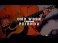 Lagu Isshuukan Friends (One Week Friends) OST - I Want To Be Your Friend (Guitar Cover)