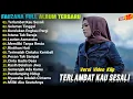 Download Lagu Fauzana Full Album || TERLAMBAT KAU SESALI - SELAMAT TINGGAL - Pop Melayu Terpopuler  - Lagu Viral
