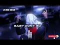 Download Lagu DJ VIRAL TIK TOK _ BABY DONT GO REMIX TERBARU 2025