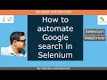 Selenium - Part 19 How to automate Google Search in Selenium Create custom dynamic xpath in Selenium