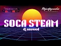 Download Lagu soca steam ( dj naveed )