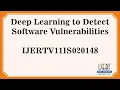 Deep Learning to Detect Software Vulnerabilities
