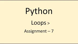 Assignment - 7 Loops Python NxtWave CCBP
