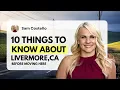 10 things to know about Livermore CA before moving there