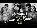 Download Lagu Aashiqui 2 x Sanam Teri Kasam Mashup | Arijit Singh | Ankit Tiwari | Heart Broken Mashup 2025