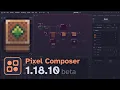 What s new in Pixel Composer 1 18 10