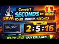 Java Program to Convert Seconds into Hours Minutes Seconds WAP in Java Time Conversion