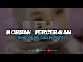 Download Lagu DJ KORBAN PERCERAIAN - VIRAL TIK TOK || YANG KALIAN CARI