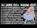 Lagu DJ JAWA FULL ALBUM 2025🎶DJ DUH SAYANG NGAPUNTENE SAESTU🎶DJ AKU PANCEN ORA SEMPURNA GAMPANG TERLUKA