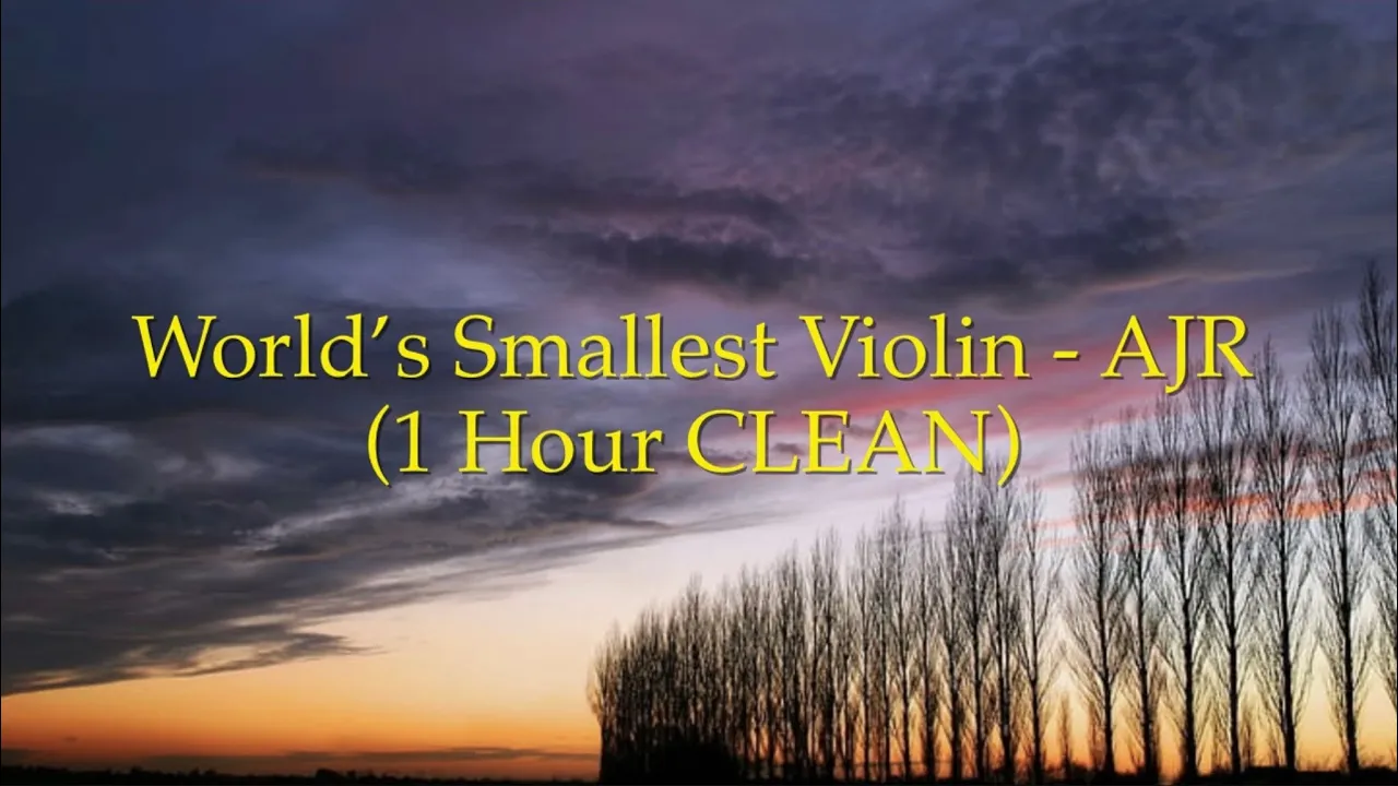 World’s Smallest Violin - AJR (1 Hour CLEAN w/ Lyrics)